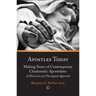 Apostles Today: Making Sense of Contemporary Charismatic Apostolates: A Historical and Theological Approach