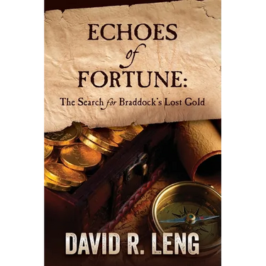 Echoes of Fortune: The Search for Braddock's Lost Gold