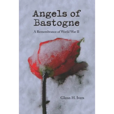 Angels of Bastogne: A Remembrance of World War II