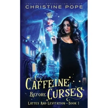 Caffeine Before Curses: A Cozy Paranormal Mystery