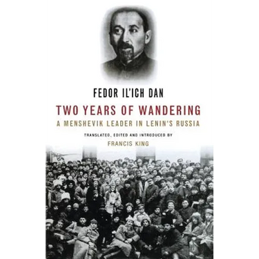Two Years of Wandering: A Menshevik Leader in Lenin's Russia