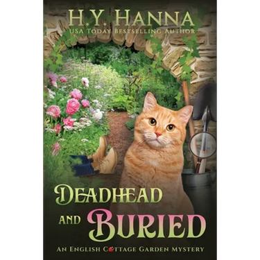 Deadhead and Buried (LARGE PRINT): The English Cottage Garden Mysteries - Book 1