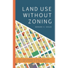 Land Use Without Zoning