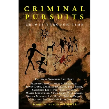 Criminal Pursuits: Fourteen powerful tales of crime, murder, revenge and love: Crimes Through Time