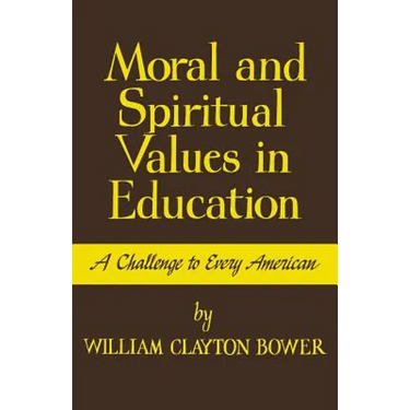 Moral and Spiritual Values in Education: A Challenge to Every American