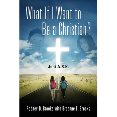 What If I Want to Be a Christian? Just A.S.K.