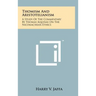 Thomism And Aristotelianism: A Study Of The Commentary By Thomas Aquinas On The Nicomachean Ethics