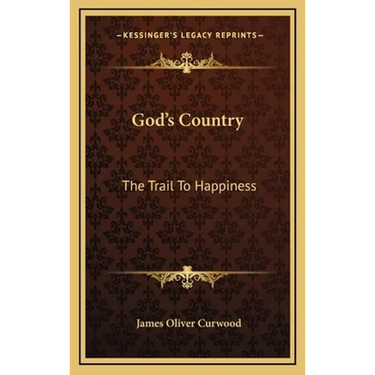 God's Country: The Trail To Happiness