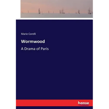 Wormwood: A Drama of Paris