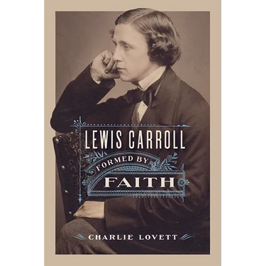 Lewis Carroll: Formed by Faith