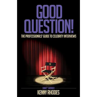 Good Question!: The Professionals' Guide to Celebrity Interviews