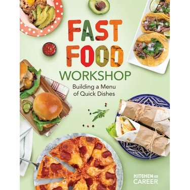 Fast Food Workshop: Building a Menu of Quick Dishes: Building a Menu of Quick Dishes