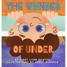 The Wonder of Under: A STEM + SEL Adventure Book for Kids