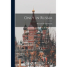 Only in Russia