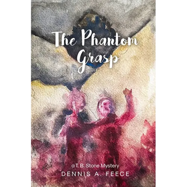 The Phantom Grasp: a T.B. Stone Mystery