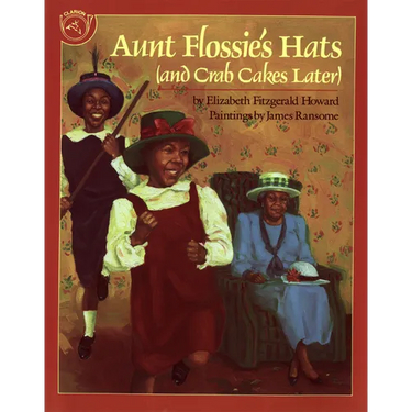 Aunt Flossie's Hats and Crab Cakes Later