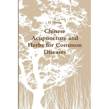 Chinese Acupuncture and Herbs for Common Diseases