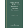 The Audit Committee: Performing Corporate Governance