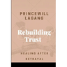 Rebuilding Trust: Healing After Betrayal