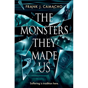 The Monsters They Made Us