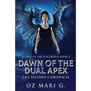 Dawn Of The Dual Apex: The Second Chronicle