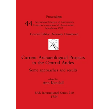 Current Archaeological Projects in the Central Andes: Some approaches and results