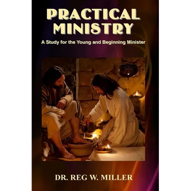 Practical Ministry: A Study for the Young and Beginning Minister