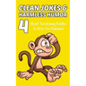 Clean Jokes & Harmless Humor, Vol. 4: Head-Scratching Riddles to Drive You Bananas