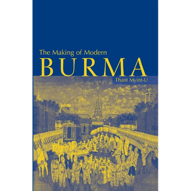 The Making of Modern Burma