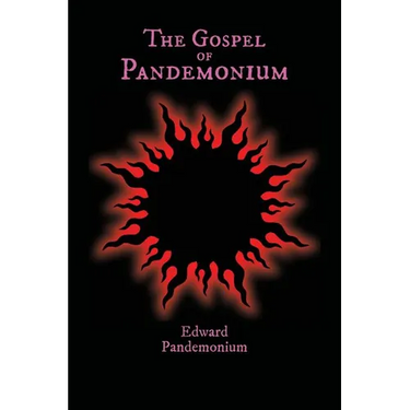 The Gospel of Pandemonium