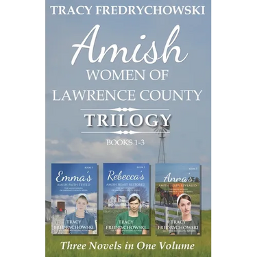 Amish Women of Lawrence County Trilogy Books 1-3