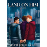 Land On Him: A Sequel