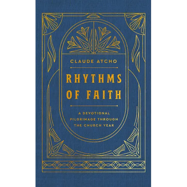 Rhythms of Faith: A Devotional Pilgrimage Through the Church Year