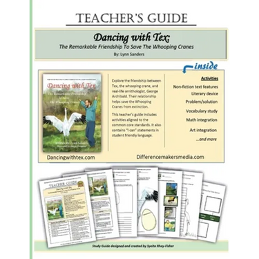 Teacher's Guide: Dancing With Tex: The Remarkable Friendship To Save The Whooping Cranes