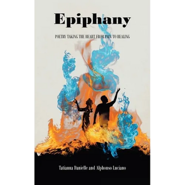 Epiphany: Poetry Taking the Heart from Pain to Healing
