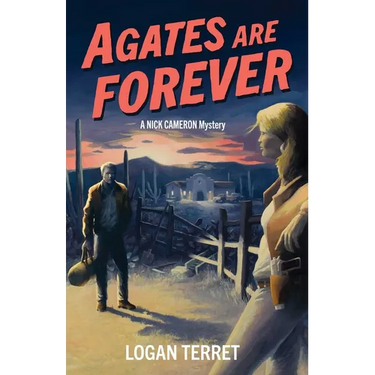 Agates Are Forever: A Nick Cameron Mystery