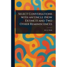 Select Conversations With an Uncle (Now Extinct) and Two Other Reminiscences