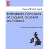 Holinshed's Chronicles of England, Scotland and Ireland. Vol. IV