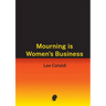 Mourning is Women's Business