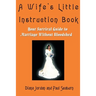A Wife's Little Instruction Book: Your Survival Guide to Marriage Without Bloodshed