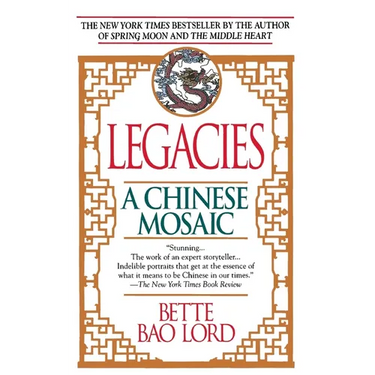 Legacies: A Chinese Mosaic