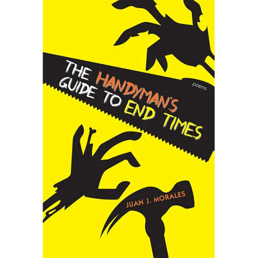 The Handyman's Guide to End Times: Poems