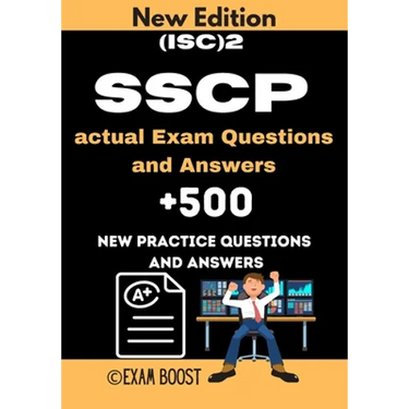 (ISC)2 SSCP actual Exam Questions and Answers: ISC 2 SSCP Systems Security Certified Practitioner +500 practice exam questions