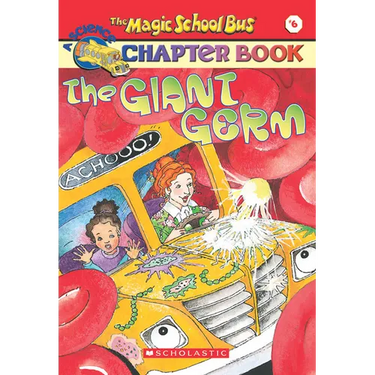 The Giant Germ (the Magic School Bus Chapter Book #6)