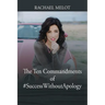 The Ten Commandments of #SuccessWithoutApology