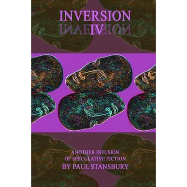 Inversion IV: Another Infusion of Speculative Fiction