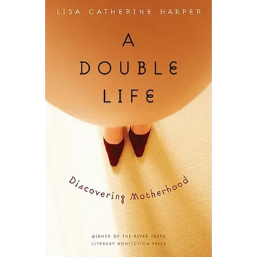 A Double Life: Discovering Motherhood