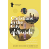 Christians in the City of Nairobi: An African City and the Future of World Christianity