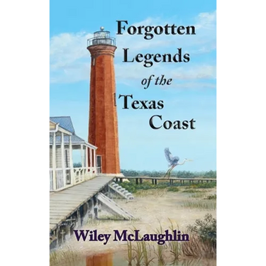 Forgotten Legends Of the Texas Coast