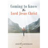 Coming to Know the Lord Jesus Christ